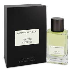 Banana Republic Neroli Woods | Eau De Parfum Spray (Unisex) | Women | 2.5 oz Eau De Parfum Spray